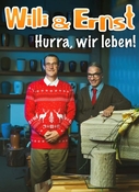 WILLI + ERNST | “HURRA, WIR LEBEN!” (Samstag, 16. Oktober 2027)