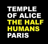 Konzert: Temple Of Alice / The Half Humans / Paris